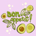 Lettering poster. Bon appetit with avocado is isolated on a colored background. Vector illustration in a simple cartoon style.