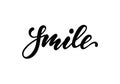 Lettering poster smile. Inspirational and motivational quotes, isolated on the white background. design for invitation, print,