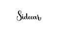 Lettering Sidecar isolated on white background for print, design, bar, menu, offers, restaurant. Modern hand drawn