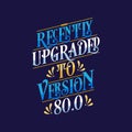 Lettering slogans for birthday, recently upgraded to version 80.0
