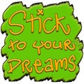 Lettering stick to your dreams hand drawn with regular brush