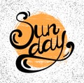 Lettering Sunday written by hand with grunge sun and spotted background. Calligraphic inscription. Royalty Free Stock Photo