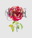 Lettering text - Inspiration and handmade watercolor red rose