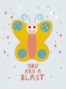 Lettering text in scandinavian style You Are A Blast. Cartoon butterfly with a cheerful face.For printing and postcards. Vector