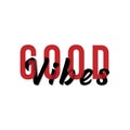 Lettering typography good vibes vector eps 10 Royalty Free Stock Photo