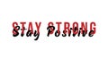 Lettering typography stay strong, stay positive vector eps 10