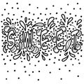 Lettering of the word Sweet doodled in dynamic composition with cherries, splashes and dots. Monochrome vector picture.