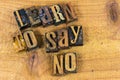 Learn to say no message letterpress