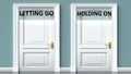 Letting go and holding on as a choice - pictured as words Letting go, holding on on doors to show that Letting go and holding on