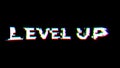 Level up sign with glitch effect on black background. Abstract cyberpunk