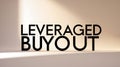 Leveraged buyout concept presented with bold typography on a neutral background Royalty Free Stock Photo
