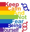 LGBT concept, motivating phrase in the colors of the rainbow. Keep calm and don& x27;t be fear to be yourself.