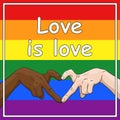 LGBT gay pride banner with LOVE IS LOVE text and multiracial hands showing heart shape gesture. Vector Royalty Free Stock Photo