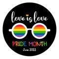 LGBT Pride Month. love is love. Pride Month at June 2022 LGBTQ Symbols with LGBT pride. Glasses with flag or Rainbow