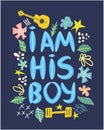 Lgbt quote I am his boy, concept, print, postcard, banner in a beautiful thematic frame of hearts, guitars, dumbbells