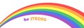 LGBTQ gay pride rainbow wave on white background with text typography - be strong Royalty Free Stock Photo