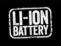 Li-ion Battery - type of rechargeable battery which uses the reversible reduction of lithium ions to store energy, text stamp Royalty Free Stock Photo