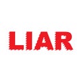 Liar trendy slogan. Fashion lie text with striped shadow. T shirt red slogan. Calligraphy quote.