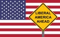 Liberal America Ahead Warning Sign