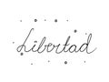 Libertad phrase handwritten with a calligraphy brush. Liberty in spanish. Modern brush calligraphy. Isolated word black