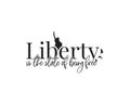 Liberty is the state of being free, statue of liberty illustration, wording design, lettering, poster design isolated on white bac