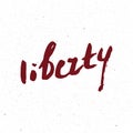 Liberty word lettering concept autonomy democratic freedom Royalty Free Stock Photo