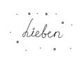 Lieben phrase handwritten with a calligraphy brush. Love in german. Modern brush calligraphy. Isolated word black