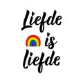 Liefde is liefde. Dutch text: Love is love. Lettering. vector. element for flyers, banner and posters Modern calligraphy Royalty Free Stock Photo