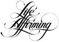Life Affirming - custom calligraphy text Royalty Free Stock Photo