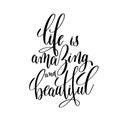 life is amazing and beautiful brush ink hand lettering inscription