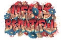 Life Is Beautiful in Graffiti Art Royalty Free Stock Photo