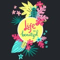 Life is beautiful. Hand lettering illustration. Beetles and tropic plants.