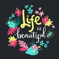 Life is beautiful. Hand lettering illustration. Beetles and tropic plants.