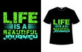 Life is a beautiful journey t shirt design