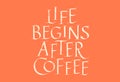 Life Begins After Coffe Hand Drawn Lettering