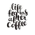 Life begins after coffee phrase, hand drawn vector illustration Royalty Free Stock Photo