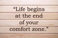 Life begins at the end of your comfort zone, quotes. Comfort zone concept. Motivational and inspirational quote for success, life.