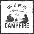 Life is better around the campfire. Vector illustration. Royalty Free Stock Photo