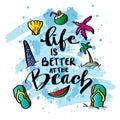 Life is better at the beach. Hand drawn lettering. Royalty Free Stock Photo