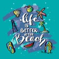 Life is better at the beach. Hand drawn lettering. Royalty Free Stock Photo