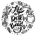 Life is better at the beach, hand lettering. Royalty Free Stock Photo