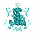 Life is better at the beach. Quote typography. Royalty Free Stock Photo