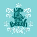 Life is better at the beach. Quote typography. Royalty Free Stock Photo