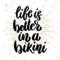 Life is better in a bikini. Lettering phrase on light background. Design element for poster, t shirt, card. Royalty Free Stock Photo