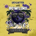 Life is better with bowling. Summer is here