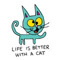 Life is better with a cat Royalty Free Stock Photo