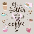 Life is better with a cup of coffee. Vector illustration with hand-drawn lettering. Brush calligraphy graphic design elements.