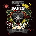 Life is better with darts. Summer is here