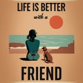 Life Is Better With A Friend - A Woman Sitting On A Beach With A Dog