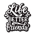 Life is better with friends Royalty Free Stock Photo